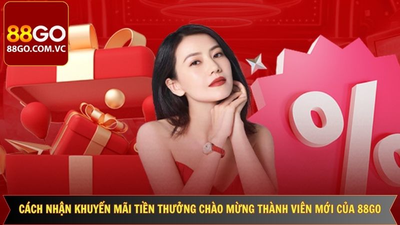 Hướng dẫn chi tiết cách nhận ưu đãi khởi đầu từ 88GO