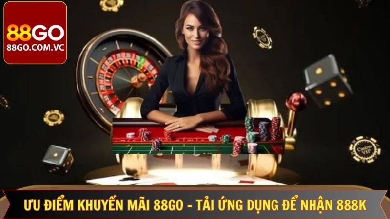 Lợi ích của khuyến mãi 88GO – tải app để nhận ngay 888k