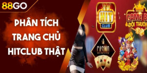 Phân Tích Trang Chủ Hitclub Thật Để Tránh Truy Cập Bản Giả
